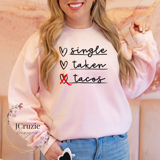 Single, Taken, Tacos Valentine Crewneck